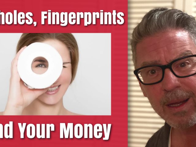 Buttholes, Fingerprints and Your Money [VIDEO]