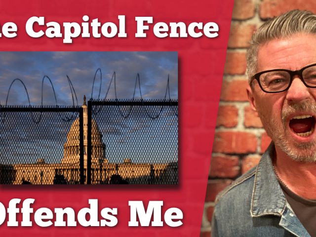 The Capitol Fence Offends Me! [VIDEO]