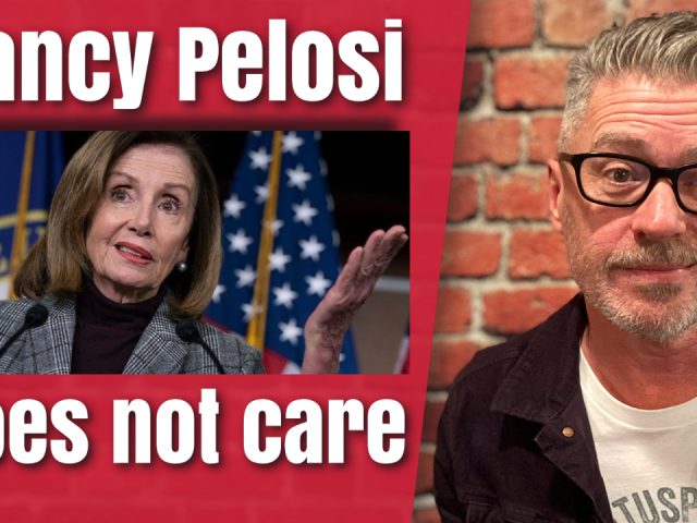 Nancy Pelosi Does Not Care [VIDEO]