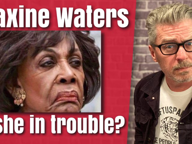 Maxine Waters: Is She in Trouble?