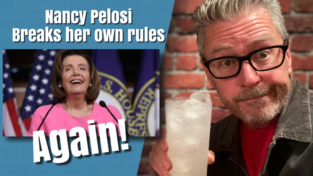 Nancy Pelosi Breaks Her Own Rules…Again!