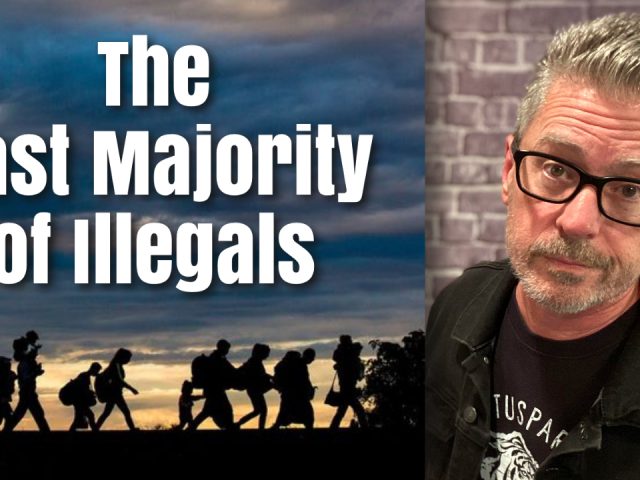 The Border Is a Mess. So Let’s Discuss: The Vast Majority of Illegals