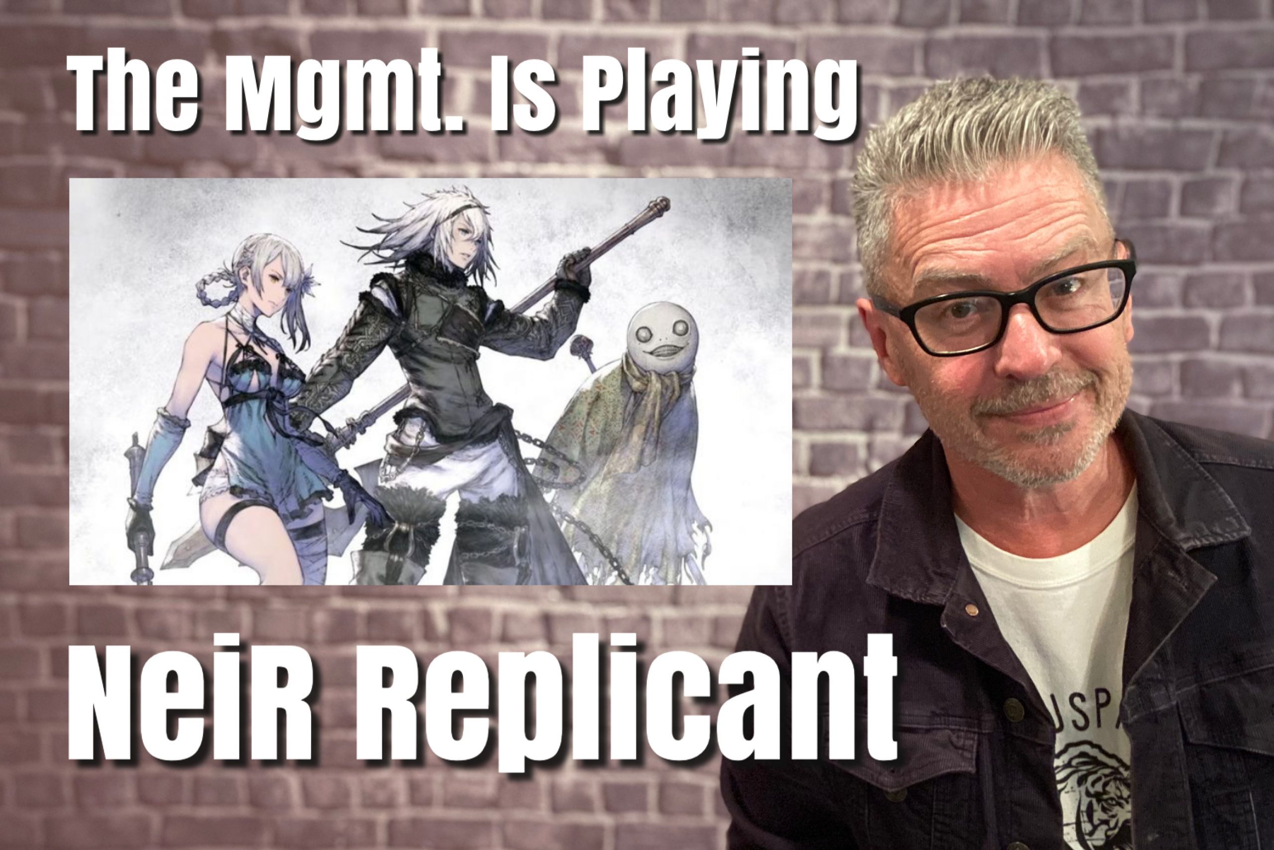 Nier Replicant Streaming with The Mgmt — Part 2! Oh, Goodness!