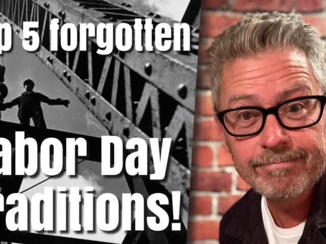 Top 5 Forgotten Labor Day Traditions