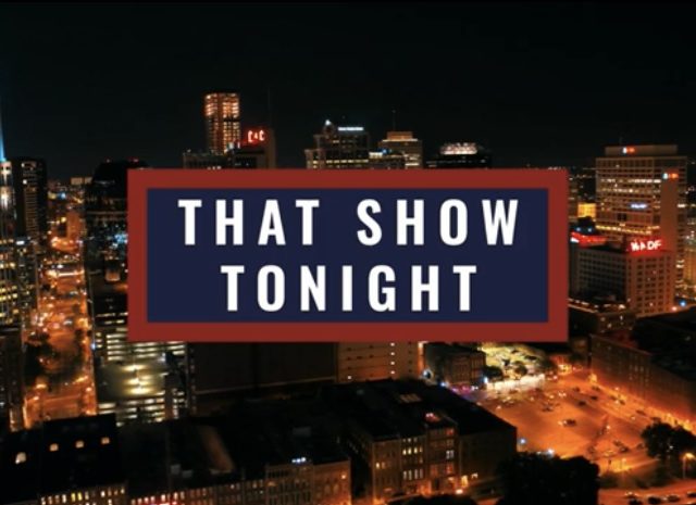 What’s Up with That Show Tonight