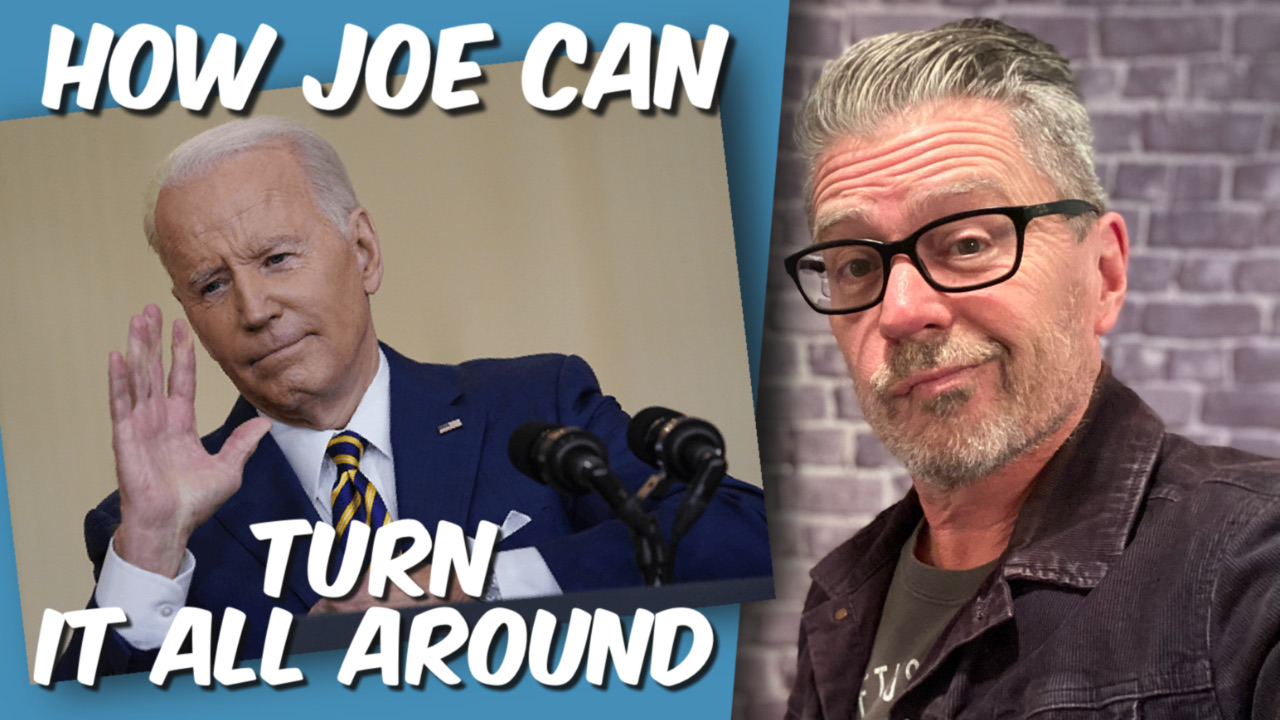 How Can Joe Turn It All Around?