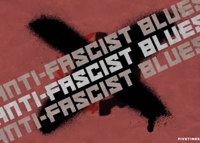 New Music From Five Times August: Anti-Fascist Blues