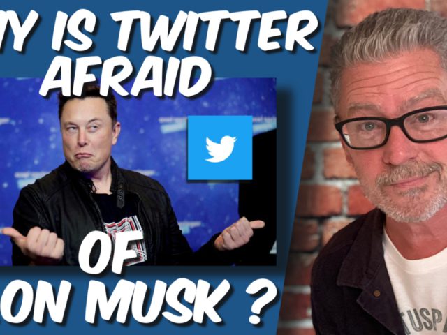 Why is Twitter Afraid of Elon Musk?