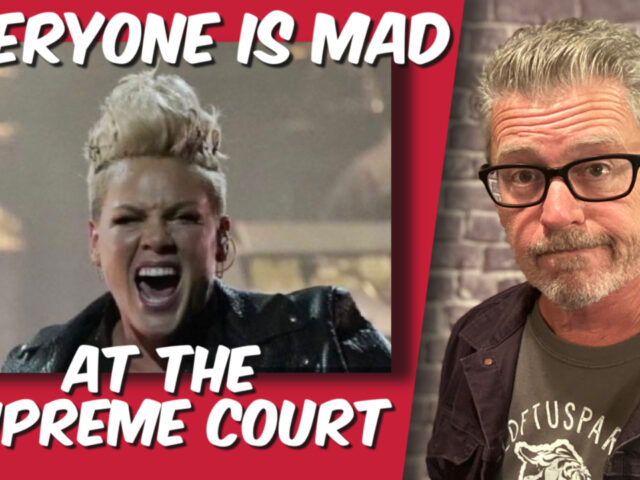 Everyone is mad at the Supreme Court!