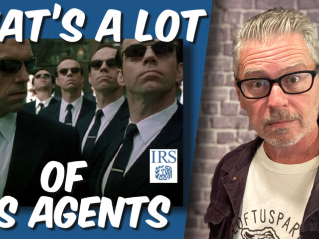 87,000 new IRS agents! Damn! That’s a lot! (Video)