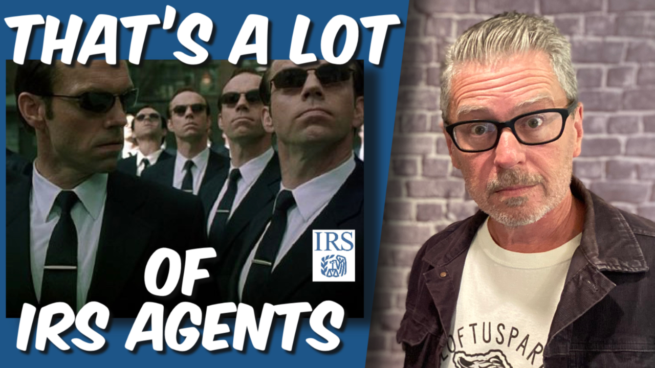 87,000 new IRS agents! Damn! That’s a lot! (Video)