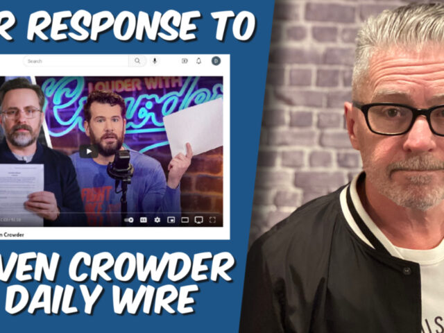 Our response to Steven Crowder and Daily Wire.
