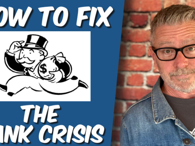 How to fix banking! It’s not that hard!