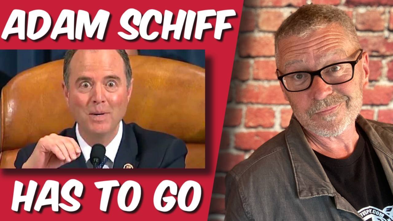 Adam Schiff has to go.