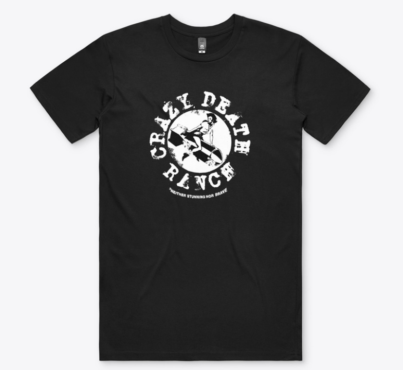 Crazy Death Ranch Tees. So, you can be the sexiest heathen in the room.