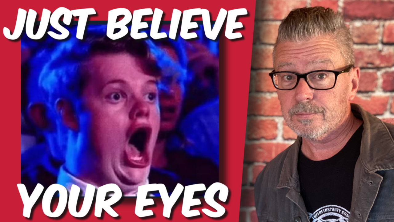 Believe your eyes. (video)