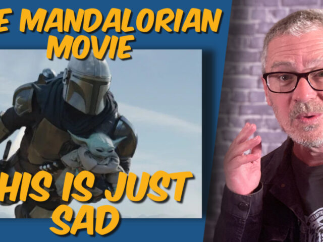 Disney Star Wars Desperation – The Mandalorian Movie.