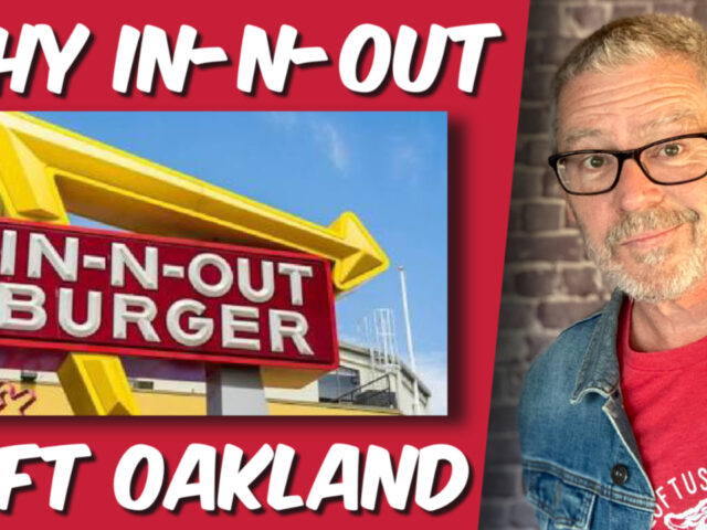 In-N-Out is leaving Oakland. Here’s why. (video)