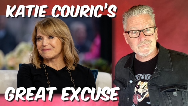 Katie Couric’s great excuse!
