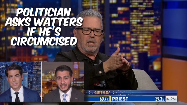 Politician asks Jesse Watters if he’s circumcised. What?